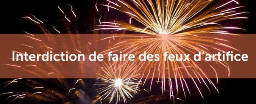 Avis d’interdiction de faire usage de feux d’artifice et de feux à ciel ouvert en vigueur