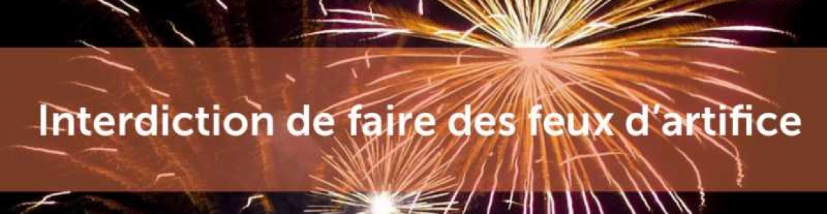 Avis d’interdiction de faire usage de feux d’artifice et de feux à ciel ouvert en vigueur